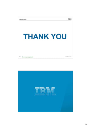 IBM Power Systems




53                  © 2012 IBM Corporation




IBM Power Systems




54                  © 2012 IBM Corporation




                                             27
 