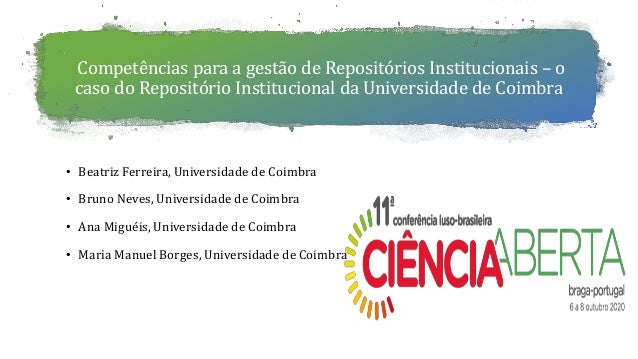 Competências para a gestão de Repositórios Institucionais – o
caso do Repositório Institucional da Universidade de Coimbra...