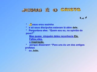   V O L T A M   O S  A P Ó S T O L O S    Lc 9~~~~ * ~~~~ * ~~~~