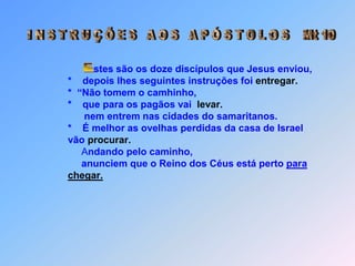 *    o André,                      *    o cobrador de impostos;                      *    Tiago, filho de Alfeu, e Tadeu;                       Simão,                      o cananeu, Judas Iscariotes,                      *     que o traiu.                 