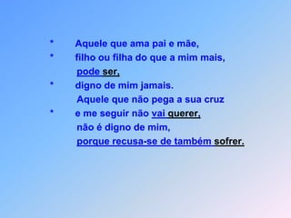           *     quem me renegar diante dos outros,                           *      também eu o renegarei          *      diante do meu Pai que está nos céus.