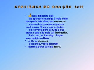 *      Dizia: “O Senhor não se incomoda que minha irmã,*      me deixe sozinho no serviço ?       Diga lhe que me ajude”.*      Em resposta, o Senhor respondeu por isso:        Marta, Marta, você anda ansiosa*       e com muita coisa preocupada;        todavia, pouca coisa é necessária*       Maria escolheu a  melhor parte que não seja delatirada.
