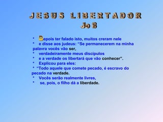 *     Respondeu~lhes Jesus: “Mas que adianta falar com vocês?                 Mas Aquele que me enviou é veraz e eu digo ao mundo o que           dele ouvi”.                   *     Não entenderam que era do Pai que lhes falava.           *     falo como o Pai me ensinou.           *     E o que me enviou           *     está comigo           *     e não me deixou só,           *     porque sempre faço           *     o que lhe agrada”.       
