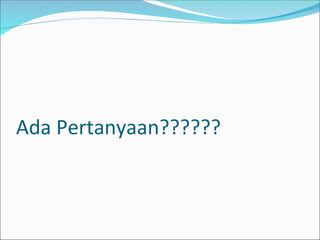 Ada Pertanyaan??????
 