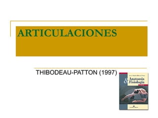 ARTICULACIONES THIBODEAU-PATTON (1997) 