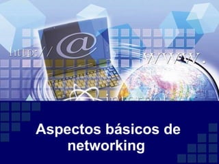 Aspectos básicos de networking   