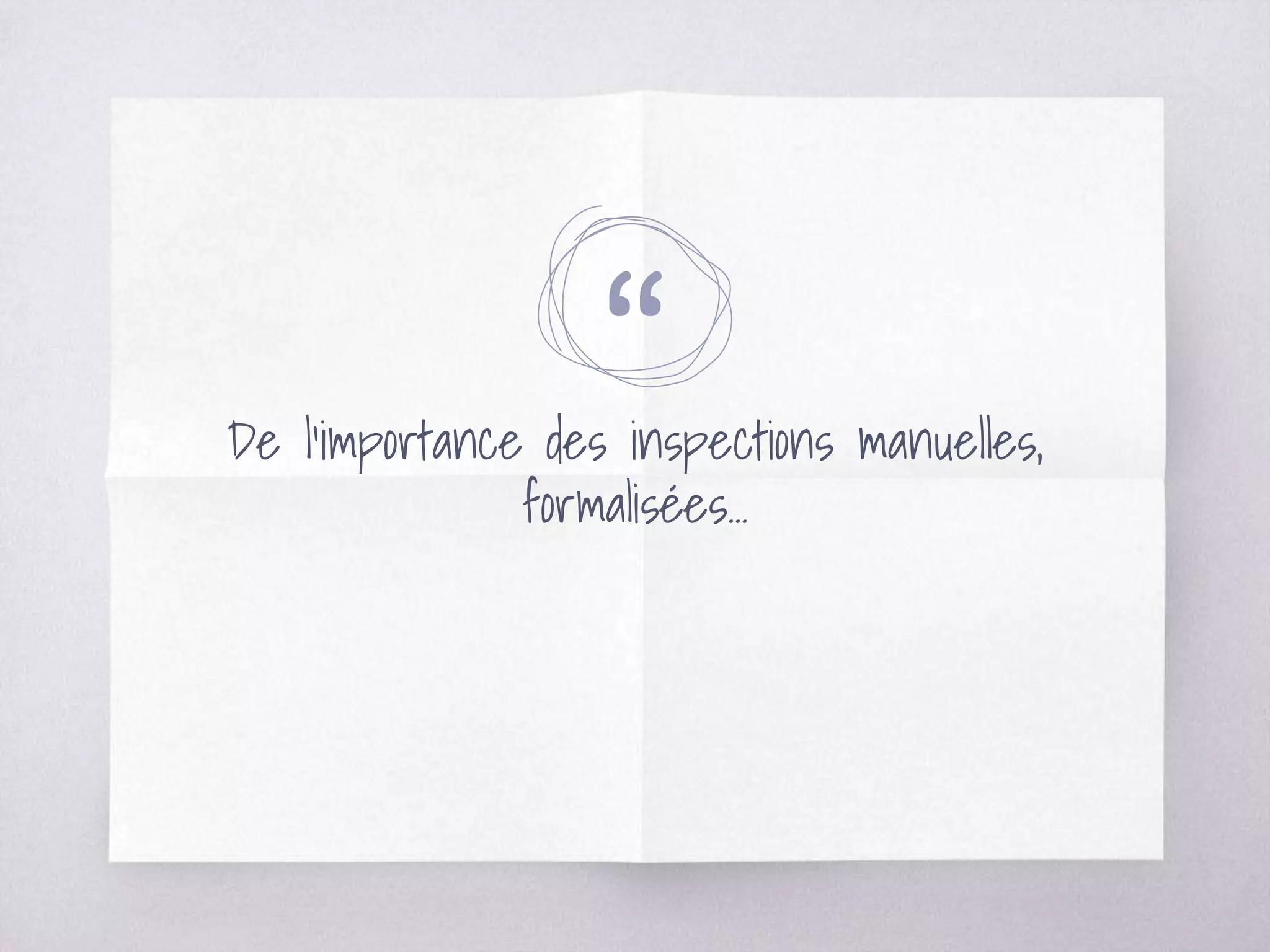 “De l’importance des inspections manuelles,
formalisées...
 