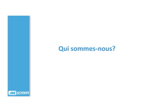 Qui	
  sommes-­‐nous?	
  
 