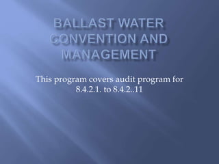 This program covers audit program for
8.4.2.1. to 8.4.2..11
 