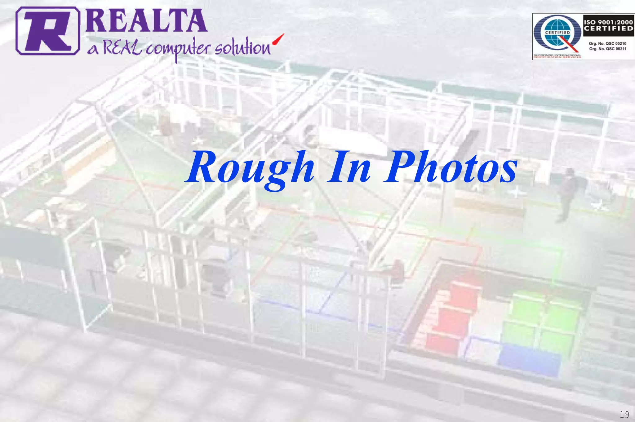 Rough In Photos




                  19
 