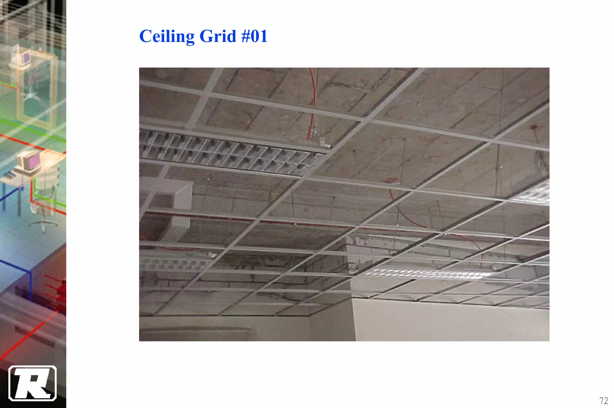 Ceiling Grid #01




                   72
 