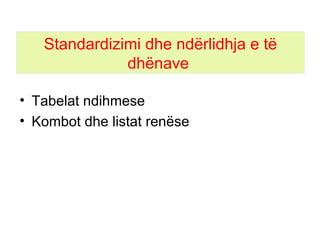 Standardizimi dhe ndërlidhja e të dhënave   Tabelat ndihmese Kombot dhe listat renëse 