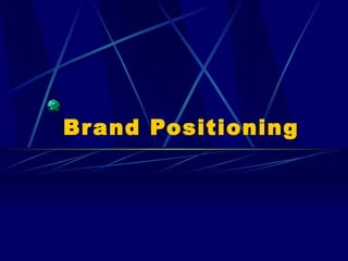 Brand Positioning 