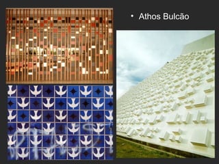 • Athos Bulcão
 
