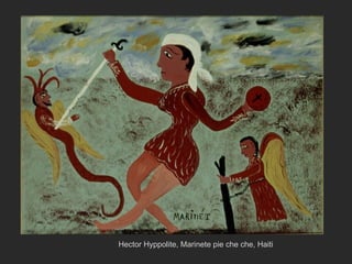 Hector Hyppolite, Marinete pie che che, Haiti
 