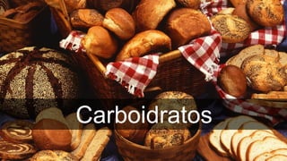 Carboidratos
 