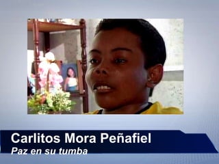 Carlitos Mora Peñafiel Paz en su tumba 