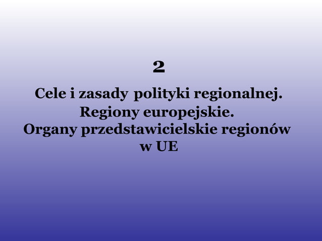 Cele Polityki Regionalnej 2007 2013 - 2. Cele polityki regionalnej | PPT