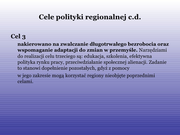 Cele Polityki Regionalnej 2007 2013 - 2. Cele polityki regionalnej