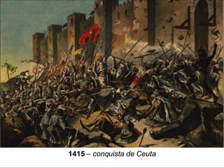 1415  –  conquista de Ceuta 