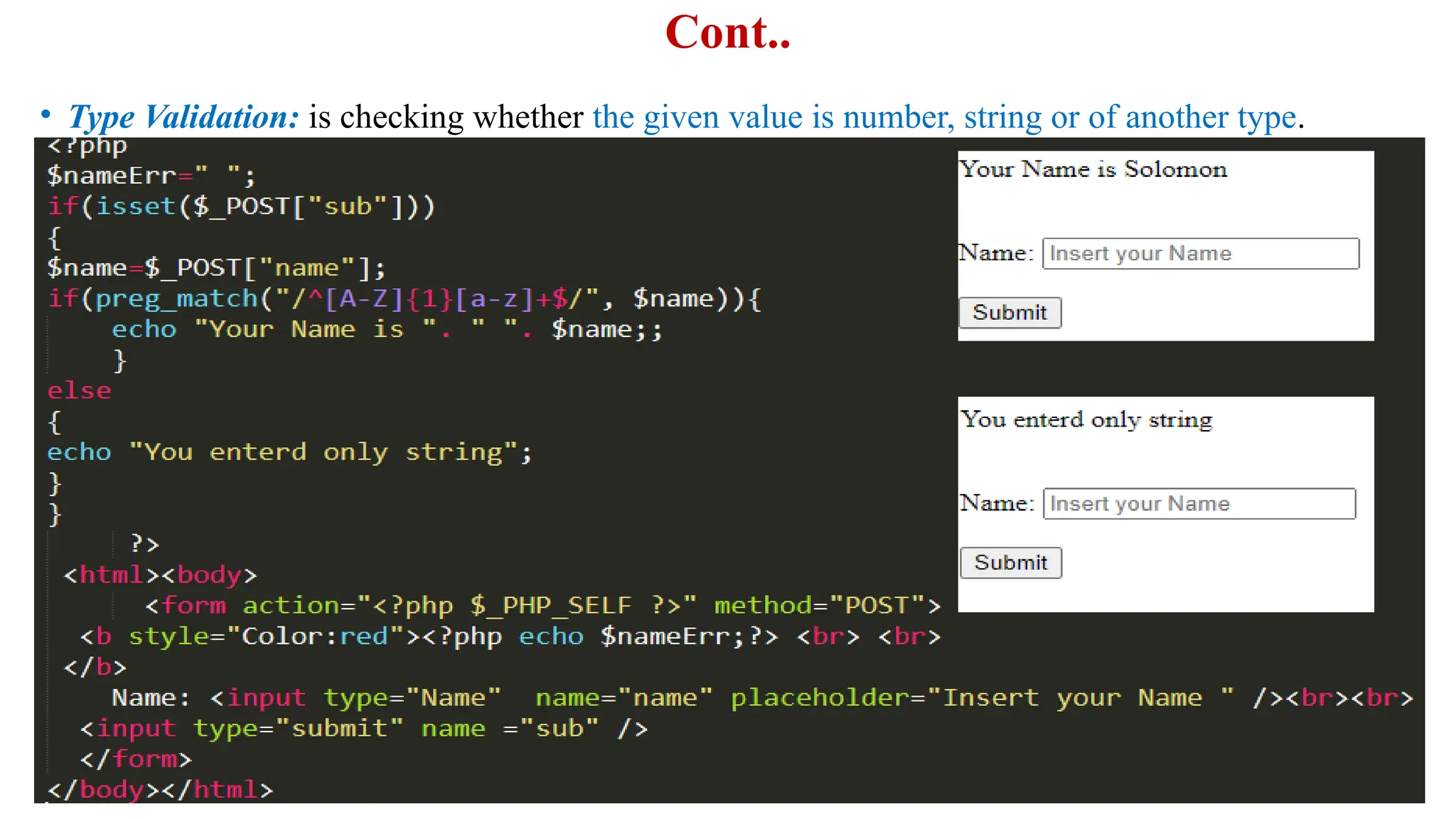 Cont..
• Type Validation: is checking whether the given value is number, string or of another type.
 