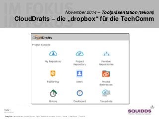 Seite 1 
09.11.2014 
Georg Eck Geschäftsführer, Adobe Certified Expert, WebWorks University Coach | Adobe | WebWorks | Tetra 4D 
November 2014 – Toolpräsentation (tekom) CloudDrafts – die „dropbox“ für die TechComm 
Go mobile  