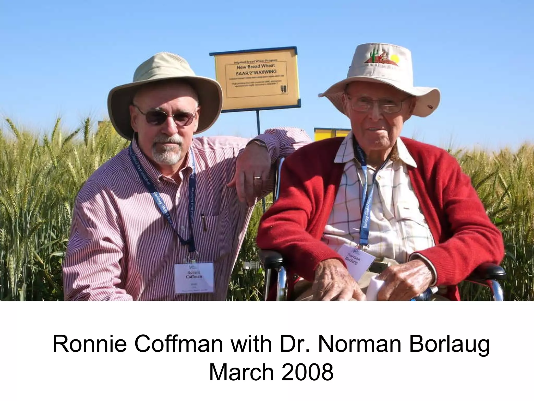 Ronnie Coffman with Dr. Norman Borlaug March 2008 