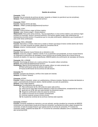 Manejo de Herramientas Informáticas



                                              Gestión de archivos

Comando: TYPE
Fu...