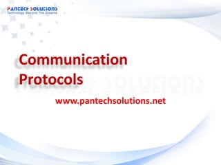 Communication
Protocols
www.pantechsolutions.net
 