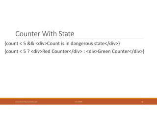 Counter With State
{count < 5 && <div>Count is in dangerous state</div>}
{count < 5 ? <div>Red Counter</div> : <div>Green Counter</div>}
Usman Akram http://usmanlive.com CUI LAHORE 16
 