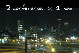 2                    1
    conferences in       hour