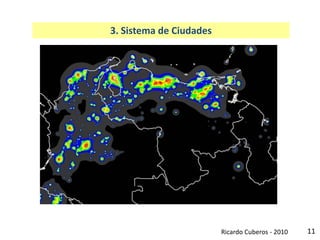 11
3. Sistema de Ciudades
Ricardo Cuberos - 2010
 