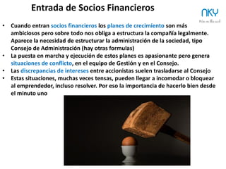 20
España tiene normas bien reconocidas; la CNMV vela por su actualización.
Como emprendedor reconoce que necesitas asesoramiento de expertos
si quieres acceder al potencial global que la economía digital aporta. NKY
La regulación varía entre Consejos de Administración.
Cada ecosistema tiene una normativa…
¿Necesidad de Consejo de Administración o Consejo Asesor?
 