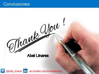 69 69@abel_linares es.linkedin.com/in/abellinares
Conclusiones
 