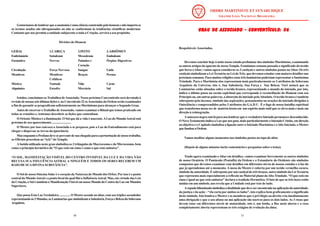 15
GRAU DE ASSOCIADO - CONVENTÍCULO: 06
GRAU DE ASSOCIADO - CONVENTÍCULO: 06
GRAU DE ASSOCIADO - CONVENTÍCULO: 06
GRAU DE ASSOCIADO - CONVENTÍCULO: 06
GRAU DE ASSOCIADO - CONVENTÍCULO: 06
Respeitáveis Associados,
Devemos concluir hoje à noite nosso estudo preliminar dos símbolos Martinistas, examinando
os outros artigos do aparato de nosso Templo. Estudamos semana passada o significado do tecido
que forra oAltar; vamos agora considerar os 3 castiçais e outros símbolos postos noAltar. Os três
castiçais simbolizam a Lei Ternária ou Lei do Três, que devemos estudarcom maiores detalhes nas
próximas semanas. Para muitas religiões estas três luminárias poderiam representar a Santíssima
Trindade. Para o Martinista elas representam mais particularmente os 3 atributos do Soberano
Arquiteto do Universo, isto é, Sua Sabedoria, Sua Força e Sua Beleza. Você notará que as
Luminárias estão situadas sobre o tecido branco, representando o mundo do iniciado, por isto,
indica o último passo na escala espiritual que corresponde à reconciliação do Homem com seu
Princípio ou, em outras palavras, a absorção do iniciado peloAbsoluto. O tecido branco é também
sobreposto pelo incenso, símbolo das aspirações, pensamentos ou orações do iniciado dirigidos à
Onisciência e compreendidos pelos 3 atributos do G.A.D.U. É o fogo de nossa batalha espiritual
que transforma nosso ser de matéria bruta em um espírito mais sutil que se eleva mais e mais em
direção à reintegração.
A máscara negra está lá para nos lembrar que o verdadeiro Iniciado permanece desconhecido.
O NovoTestamento indica a Luz que nos guia, mais particularmente o Iniciado Cristão, em direção
ao objetivo e o Capítulo simboliza a ligação entre o Iniciado Martinista e oAlto Iniciado, o Mestre
que fundou a Ordem.
Vamos meditar alguns momentos nos símbolos postos no topo do altar.
(Depois de alguns minutos incite comentários e perguntas sobre o tema).
Tendo agora examinado oAltar em detalhes, vamos examinar brevemente os outros símbolos
de nosso Oratório. O Pantáculo (Pentalfa) da Ordem e o Estandarte do Ocidente são símbolos
compostos que devemos examinar com detalhes em diferentes níveis de nossos estudos e à luz do
que já aprendemos até o momento. A mesa do Mestre é coberta por um tecido vermelho escuro,
símbolo da autoridade. É sobreposto por um castiçal de três braços, outro símbolo da Lei Ternária
que representa mais especialmente a reflexão no Material plano daAlta Trindade. “O que está em
cima é igual ao que está embaixo” declara a tradição Hermética. O fato de que as três luzes estão
unidas em um símbolo, nos revela que a Unidade está por trás de tudo.
Aespadabilaminadasimbolizaadualidadequedeveserencontradanaaplicaçãodaautoridade,
da justiça e da ação – “ela corta por ambos os lados”, isto explica bem graficamente o significado
deste símbolo. Isto lembra o Mestre e os membros que o privilégio ou direito cria imediatamente
uma obrigação e que o seu abuso ou má aplicação são nocivos para os dois lados. As 3 rosas que
devem estar em diferentes níveis de maturidade, isto é, um botão, a flor meio aberta e a rosa
completamente aberta representam os três estágios de evolução da alma.
50
Gostaríamos de lembrar que a anatomia é uma ciência construída pelo homem e não importa se
os termos usados são ultrapassados ou não se conformam às tendências científicas modernas.
Contanto que nos permita a unidade subjacente a toda a Criação, servirá a seu propósito.
Divisões do Homem
GERAL 1.CABEÇA 2.PEITO 3.ABDÔMEN
Embrionário Sotodeum Mesodeum Endodeum
Formativo Nervos Pulmões e Órgãos Digestivos
Coração
Circulação Força Nervosa Sangue Linfa
Membros Membros Braços Pernas
Cefálicos
Místico Vontade Vida Carne
Alquímico Enxofre Mercúrio Sal
Irmãos, concluímos os Trabalhos deAssociado. Nosso próximo Conventículo será devotado à
revisão de nossas seis últimas lições e, no Convetículo 22 osAssociados da Ordem serão examinados
a fim de garantir se progrediram suficientemente no Martinismo para alcançar o Segundo Grau.
Antes de encerrar o Trabalho deAssociado, vamos examinar o Ritual que temos praticado em
todas as reuniões e, tentemos descobrir as lições que contenham.
O Oriente Místico é a iluminação. O Sol que dá a vida é nascente.ALuz do MundoAstral está
próxima de seu aparecimento ........................
O Mestre por isso convoca o Associado a se preparar, pois a Luz do Entendimento está para
chegar e dispersar as trevas da ignorância.
Mas enquanto o Profano deve se prevenir de sua chegada para a perturbação de nosso trabalho,
os Oficiais procedem ao “tyle” do Templo.
A batida utilizada neste grau simboliza os 2 triângulos do Macrocosmo e do Microcosmo, bem
como o princípio hermético do “O que está em cima é como o que está embaixo”.
“O SOL, MANIFESTAÇÃO VISÍVEL DO CENTRO INVISÍVEL DA LUZ E DA VIDA NÃO
RECUSA SUA INFLUÊNCIA ASTRAL A NINGUÉM E TODOS OS SERES RECEBEM UM
RAIO DE SUA DIVINA SUBSTÂNCIA”.
O Sol de nosso Sistema Solar é o coração da Natureza do Mundo dos Orbes. Por isso é o ponto
central do MundoAstral e o ponto focal da qual flui a InfluênciaAstral. Mas, em virtude das Leis
da Criação, o Sol é também a Manifestação Visível em nosso Mundo do Centro da Luz em Mundos
Superiores.
Que possa Esta Luz Verdadeira .............. O Mestre acende no altar, com seu tríplice acendedor
representandoos3Mundos,asLumináriasquesimbolizamaSabedoria,ForçaeBelezadoSoberano
Arquiteto.
 