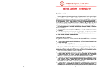 18 47
GRAU DE ASSOCIADO - CONVENTÍCULO 19
GRAU DE ASSOCIADO - CONVENTÍCULO 19
GRAU DE ASSOCIADO - CONVENTÍCULO 19
GRAU DE ASSOCIADO - CONVENTÍCULO 19
GRAU DE ASSOCIADO - CONVENTÍCULO 19
Respeitáveis Associados,
EmnossoúltimoConventículoaprendemossobreaLeiQuaternáriaquedizqueháumacontínua
progressão de forças e atributos dos lados mais baixos da matéria para as expressões superiores
do domínio espiritual; que a Lei da proporção inversa existe entre a multiplicidade de divisões e a
ascendência das forças naturais dentro destas divisões, em outras palavras, quanto mais longe se
vai da Unidade mais fraca se torna o poder da Emanação. Aprendemos também sobre a
correspond6encia existente entre os domínios superiores e inferiores. “O que está em cima é igual
ao que está embaixo”, e do propósito evolucionário de todos os reinos da Terra. Nada é hoje o que
foi ontem . Tudo está em um processo de se tornar algo mais, mais avançado, mais complexo.
Esta noite examinaremos as concepções Martinistas dos Mundos do Homem, da Natureza e
das Esferas Espirituais.
(1) Nós estamos na Terra onde existem diferente gradações deVida que nos separa, seres humanos
de minerais.
(2) Acima estão os corpos negros, acesos somente pelo reflexo do sol. Estes planetas, seus satélites
e o sol constituem nosso sistema solar. Há uma infinidade de sistemas solares no universo.
(3) Existe, além do Universo um Domínio Espiritual.
Vamos retornar agora ao número (1),
(1) O Mineral, Vegetal e ReinosAnimais constituem o MUNDO ELEMENTALde nosso sistema
solar.
(2) ATerra e os outros planetas e satélites constituem o MUNDO DOS ORBES, a segunda divisão
de nosso sistema solar .
(3) Outro Domínio, o MUNDO EMPÍRICO é mais ou menos invisível.
Não podemos confundir estas três divisões com os quatro grupos de Emanações da Omneity já
mencionada. “enquanto o corpo é uma capa posta sobre nós pela Terra, assim o Universo Físico é
umaindumentáriaparaaOmneity,atravésdoqualcirculatodaexistênciapelasemanaçõesrítmicas”.
Vamos agora examinar em maiores detalhes os 3 Mundos:
(1) O Mundo elemental é dividido em três reinos: o Mineral – que cresce pela coesão sem mudar
de lugar; oVegetal – que cresce PARACIMAe PARABAIXO; oAnimal – que tem a habilidade
de se mover. O Homem – que pertence ao Mundo Animal, possui um luz de vida ou Fogo
Místico que os animais não possuem e que lhe dá uma função Intelectual e Espiritual.
(2) OMundodosOrbes,dividimosemumsistemaplanetárioconsistindodeseteplanetas:Mercúrio,
Vênus, terra, Lua, Júpiter e Saturno com planetas adicionais em uma oitava maior (Netuno,
Urano e Plutão). E o Zodíaco, dividido em 12 signos: Aries, Touro, Gêmeos, Câncer, Leão,
Virgem, Libra, Escorpião, Sagitário, Capricórnio,Aquário e Peixes.
(3) O Mundo Empírico – Além de todo movimento, todas as mudanças e todas as dimensões do
Mundo dos Orbes – é o Domínio da Paz Eterna que tem sido descrito fugitivamente como “Um
lugarde Pura Luz,Amor,Alegria e Doçura, um FOGO DIVINO onde vivem e se movem agentes
 