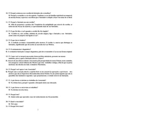2
10- P: Porquê a máscara ou o cordão do Iniciador são vermelhos?
R: Porquê o vermelho é a cor do espírito. Também é a cor da batalha espiritual ou temporal,
da mesma forma, expressa o sacrifício que o Iniciador se dispõe a fazer em nome de se ideal.
11- P: Porquê o Iniciado usa um cordão?
R: Afim de perpetuar a prática dos Templários da antigüidade que através do cordão, se
isolavam das forças da matéria, se aproximando mais de seu Iniciador.
12- P: O que foi dito a você quando o cordão lhe foi cingido?
R: “Lembre-se, este cordão, símbolo do círculo mágico, liga o Iniciado a seu Iniciador,
assim como ele próprio está ligado à Luz”.
13- P: O que isto te lembra?
R: A tradição revelada e transmitida pelos mestres. O cordão é a marca que distingue os
Iniciados, significando que foi aceito na sucessão da Luz Mística.
14- P: O ensinamento é dogmático?
R: A verdadeira Iniciação é sempre dogmática, pois deve transmitir a Luz na sua forma original.
15- P: Como você se tornará merecedor desta perfeita sabedoria, presente em nossos
símbolos, para a qual a Iniciação oferece a chave?
R: Através de um esforço ardente e incessante pela prosperidade de nossa Ordem; neste caminho,
irei assegurar a benevolência dos Mestres que irão trabalhar comigo, a fim de que eu possa
desfrutar dos direitos de todo verdadeiro Martinista.
16- P: Porquê você agora é um Associado?
R: Porquê com o coração aberto e espírito forte eu me associei às operações espirituais dos
mestres que são os Superiores Desconhecidos desta Ordem. Eu me juntei àqueles que são os
guardiães dos luminares sagrados e que perpetuaram a verdade através da Iniciação.
17- P: A que horas se iniciam os trabalhos do Associado?
R: Na sétima hora, porquê é quando o discípulo inicia sua educação.
18- P: A que horas se encerram os trabalhos?
R: Na décima terceira hora.
19- P: Porquê isto?
R: Ainda tenho que aprender, mas tal conhecimento me foi prometido.
20- P: Qual é a tua idade?
R: Três anos
21- P: Porquê TrêsAnos?
 