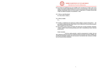 3
R: É um número de significação que meu trabalho como Associado tem revelado a mim várias
formas. Este número também lembra de três coisas a serem praticadas e três coisas a serem
abstidas. Fui instruído a observar a Perseverança, a Temperança e a Caridade; fui advertido
a fugir da calúnia da preguiça e de pronunciar o mal.
22- P: Dê-me o sinal Martinista?
R: ( P.H-C.R.H.T.T.B.R.E. )
23- P: Dê-me a batida.
R: ...
24- P: Irmão, a exatitude de suas repostas me conduz a julgar-te capaz de sebeneficiar das
prerrogativas dispensadas por nossa Ordem, eu devo ainda fazer-lhe uma última pergunta.
Qual o propósito de nossa Ordem?
R: Nossa Ordem prepara homens de Desejo com meios para exercitar princípios espirituais,
virtudes e poderes como tem sido praticado, preservado e transmitido por nossos valorosos
predecessores.
Irmão Associado:
Você deve ainda aprender o modo de perpetuação da verdade. Isto tem
sido realizado ano após ano através da vontade dos mestres presentes em nossos trabalhos, que
presidem desconhecidos e isolados entre nós em nossos Conventículos. Que você possa se abrigar
na Luz Eterna da Divina Sabedoria.
 