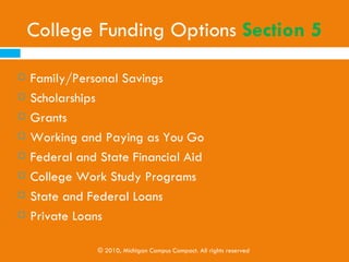 The CPV’s Job
       Educate the K-12 youth
        on the possible ways to
        fund a college education

       To direct the youth and
        their parents to resources
        they can use to consider
        the options
 