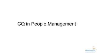 CQ in People Management
 