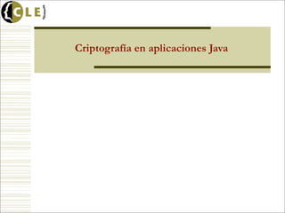 Criptografía en aplicaciones Java
 