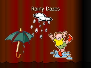 Rainy Dazes 