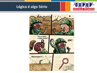 Lógica é algo Sério
 