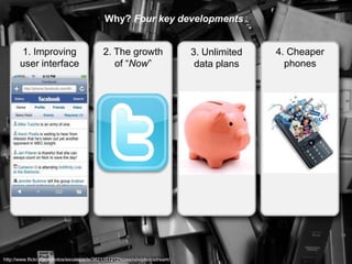 Why? Four key developments1. Improving user interface2. The growth of “Now”3. Unlimited data plans4. Cheaper phones14http://www.flickr.com/photos/escalepade/3823351212/sizes/o/in/photostream/