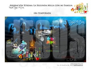 Adoración Xtrema: La Segunda Milla con mi Familia
1RA TEMPORADA
www.razaactiva.com
Cel. (57) 314 491 65 30 – Email: banda@razaactiva.com 
Banda Raza Activa 
 