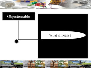 Objectionable
What it means?
 