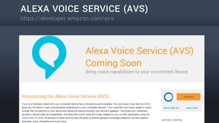 ALEXA VOICE SERVICE (AVS)
https://developer.amazon.com/avs
 