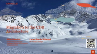 Migration to the CDB
Architecture
30-APR-2020
Mike Dietrich
MasterProductManager
DatabaseUpgradeand Migrations
@MikeDietrichDE
LauraGarcia Villareal
OU PreSalesManager
 