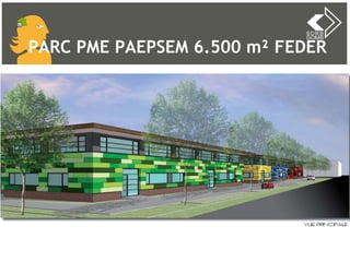 PARC PME PAEPSEM 6.500 m² FEDER 