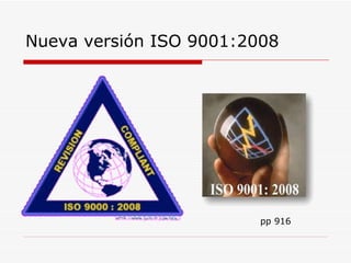 Nueva versión ISO 9001:2008 pp 916 